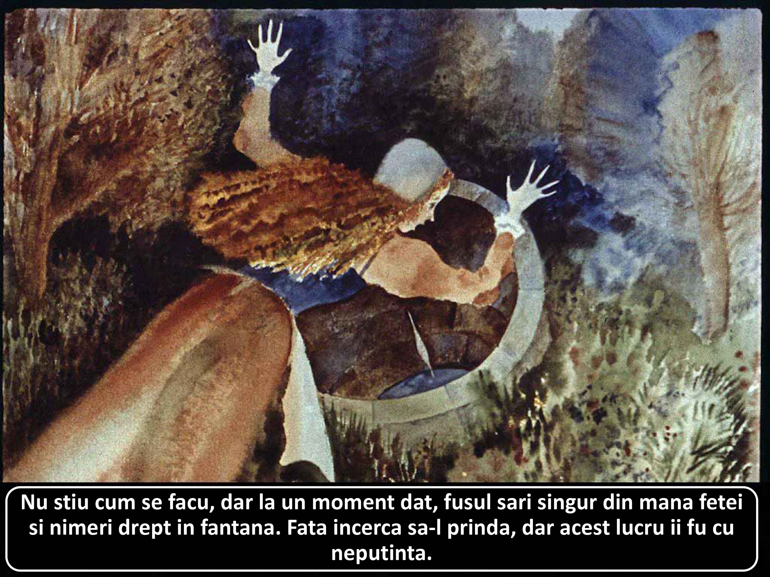 Imagine artistică reprezentând o scenă dintr-o poveste, cu detalii despre o fată care încearcă să prindă un fus ce a sărit din mâna ei.