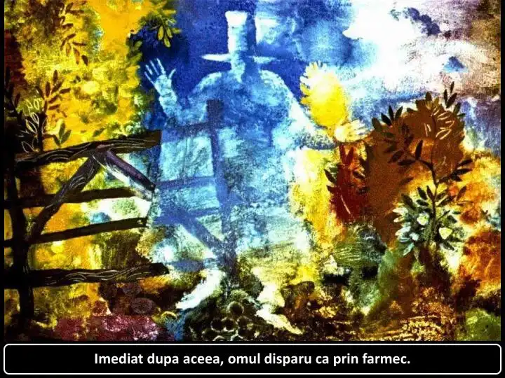 Un text pe fundal artistic care spune 'Imediat dupa aceea, omul disparu ca prin farmec.'