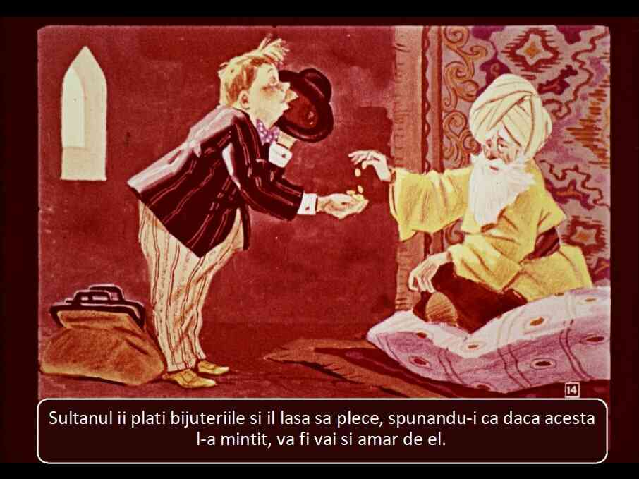 Un sultan îi plătește bijuteriile unui om și îl lasă să plece, avertizându-l despre consecințele minciunii.